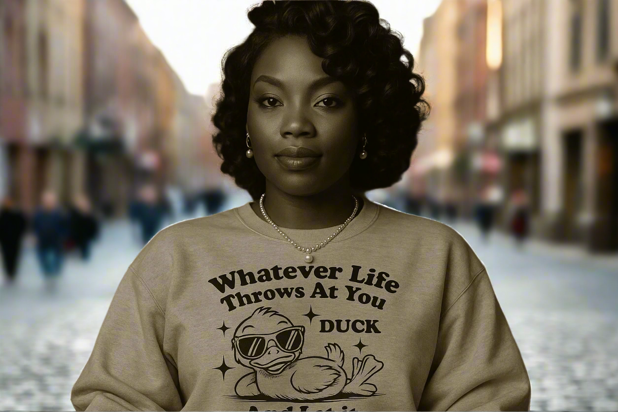 Duck And Let It Hit Someone Else Sweatshirt