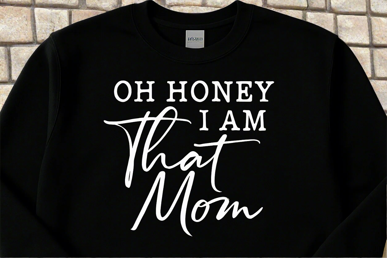 Honey I'm That Mom Sweatshirt