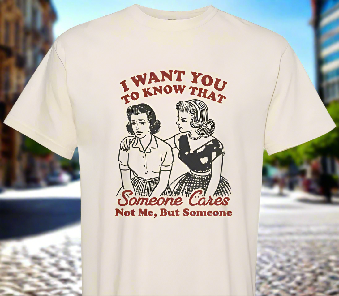 Someone Cares, But Not Me