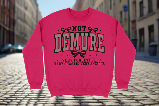 Not Demure Very Distracted Sweatshirt