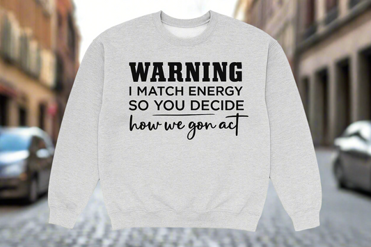 I Match Energy Sweatshirt