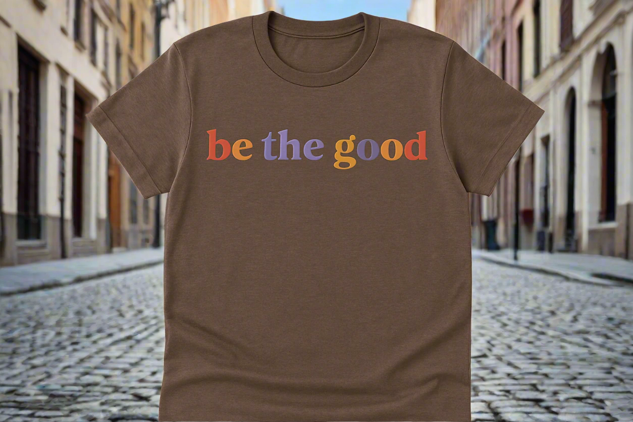 Be The Good Tee