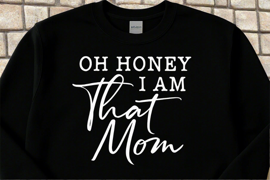 Honey I'm That Mom Sweatshirt